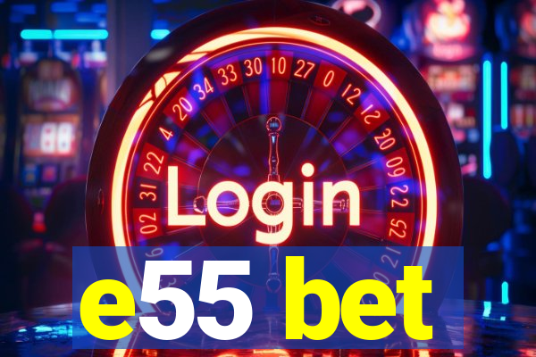 e55 bet